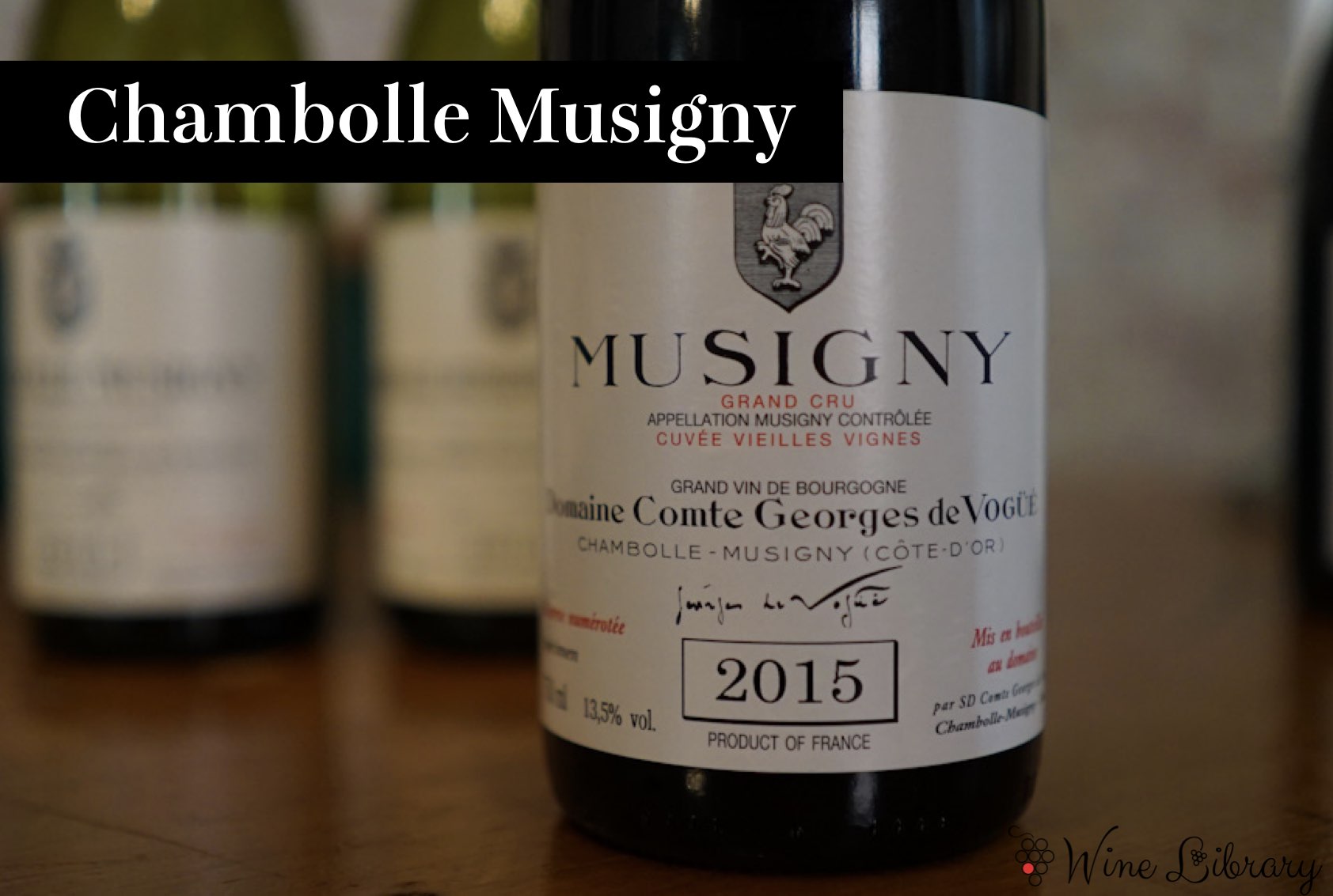 シャンボール・ミュジニー / Chambolle Musigny - Wine Library